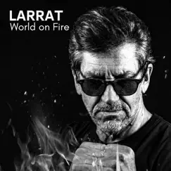 World on Fire - Single by Larrat album reviews, ratings, credits