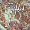 Gifted - Single album lyrics, reviews, download