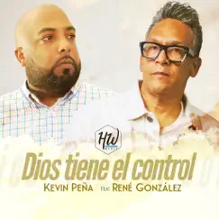 Dios Tiene El Control (feat. René González) - Single by Kevin Peña album reviews, ratings, credits