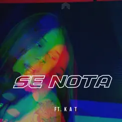 Se Nota (feat. K A T) Song Lyrics