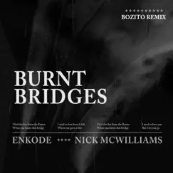 Burnt Bridges (Bozito Remix) Song Lyrics