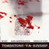 Tombstone Ya Kinship - Single album lyrics, reviews, download