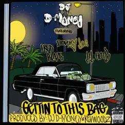 Gettin to This Bag (feat. Fred Blaze, Donny Loc & Lil HotB) Song Lyrics