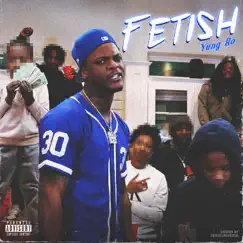 Fetish - Single by Yung Ro album reviews, ratings, credits