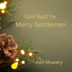 God Rest Ye Merry Gentlemen - Single by Ken Mowery album reviews, ratings, credits