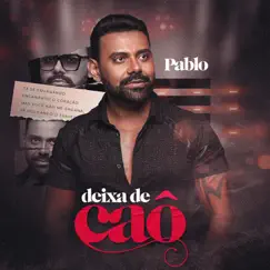 Deixa de caô by Pablo album reviews, ratings, credits