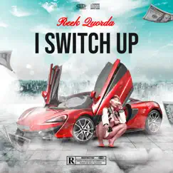 I Switch Up - Single by Reek Quorda album reviews, ratings, credits