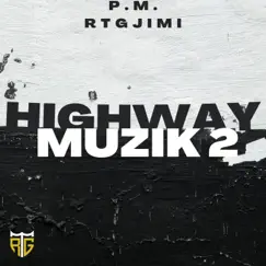 Highway Muzik (feat. P.M.) - Single by RTG Jimi album reviews, ratings, credits