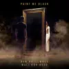 Paint Me Black (feat. Mali-Koa Hood) - Single album lyrics, reviews, download