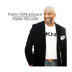 Thank You Lord (Live) - Single by Pastor VDPjr.&Grace album reviews, ratings, credits