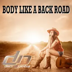 Body Like a Back Road - Single by Disco Pirates album reviews, ratings, credits