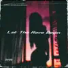 Let the Rave Begin - Single album lyrics, reviews, download