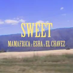 Sweet - Single by Mamafrica, ESHA & El Chavez album reviews, ratings, credits