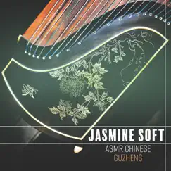 ASMR Chinese Guzheng: Traditional Oriental Music by Jasmine Soft album reviews, ratings, credits