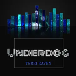 Underdog - Single by Terri Raven album reviews, ratings, credits