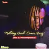 Nothing Good Comes Easy (N.G.C.E) - Single album lyrics, reviews, download