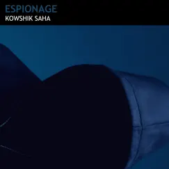 Espionage - Single by Kowshik Saha album reviews, ratings, credits