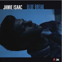 Blue Break - EP by Jamie Isaac album reviews, ratings, credits