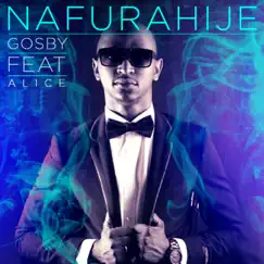 Nafurahije (feat. Alice) - Single by Gosby album reviews, ratings, credits