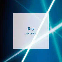 Ray by Sir Vanity album reviews, ratings, credits