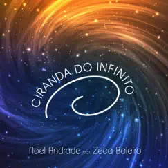 Ciranda do Infinito (feat. Zeca Baleiro) - Single by Noel Andrade album reviews, ratings, credits