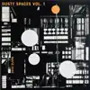 Dusty Spaces Vol 1 - EP album lyrics, reviews, download