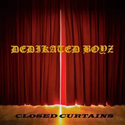 Closed Curtains - Single by Dedikated Boyz album reviews, ratings, credits