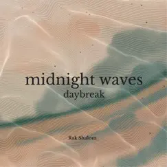 Midnight Waves (Daybreak) - Single by Rak Shalom album reviews, ratings, credits