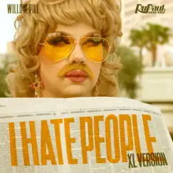 I Hate People (Willow Pill) [XL Version] Song Lyrics
