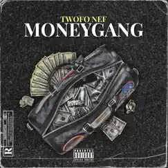 Moneygang - Single by TWOFO NEF album reviews, ratings, credits