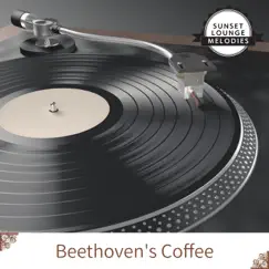 Beethoven's Coffee by Sunset Lounge Melodies album reviews, ratings, credits