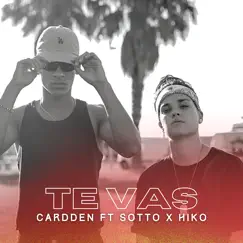 Te Vas - Single by Cardden, Sotto & Hiko album reviews, ratings, credits