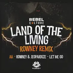 Land of the Living Remix / Let Me Go - Single by Rebel Culture, Rowney & Jeopardize album reviews, ratings, credits
