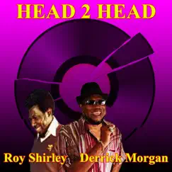 Head 2 Head by Derrick Morgan & Roy Shirley album reviews, ratings, credits