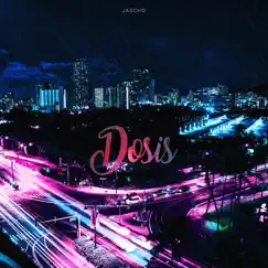 Dosis - Single by Jascho album reviews, ratings, credits