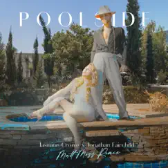 Poolside (Matt Moss Remix) Song Lyrics