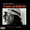 Yuh Know (feat. A Pass) - Single album lyrics, reviews, download