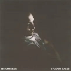 Brightness - Single by Braden Bales album reviews, ratings, credits