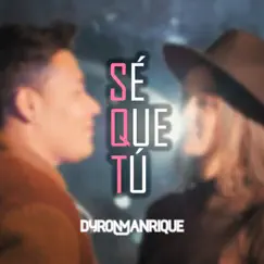 Sé que tú - Single by Dyron Manrique album reviews, ratings, credits