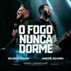 O Fogo Nunca Dorme (Ao Vivo) - EP album lyrics, reviews, download