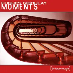 Moments - Single by Hughes Giboulay album reviews, ratings, credits
