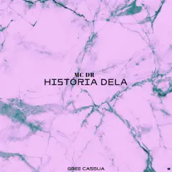 História Dela - Single by Gree Cassua & Mc DR album reviews, ratings, credits