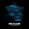 Moth To a Flame (Remix) - Single album lyrics, reviews, download
