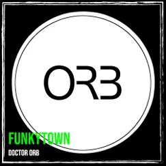 Funkytown - Single by Doctor Orb album reviews, ratings, credits
