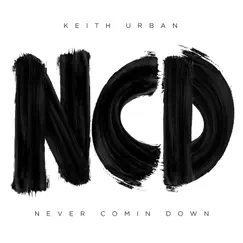 Never Comin Down (feat. Shy Carter) - Single by Keith Urban album reviews, ratings, credits