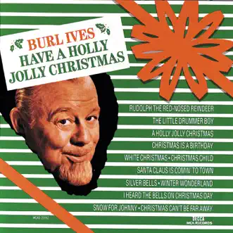 A Holly Jolly Christmas (Single Version) by Burl Ives song lyrics, reviews, ratings, credits