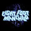 Eight Foot Manchild - EP album lyrics, reviews, download