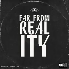 Far From Reality by Yungdrippyllife album reviews, ratings, credits