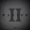Wanted ll - Single album lyrics, reviews, download