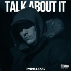 Talk About It - Single by Tymeless album reviews, ratings, credits